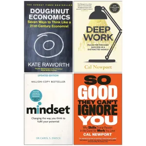 Doughnut Economics, Deep Work, Mindset Dr Carol Dweck, So Good They Can't Ignore You 4 Books Collection Set