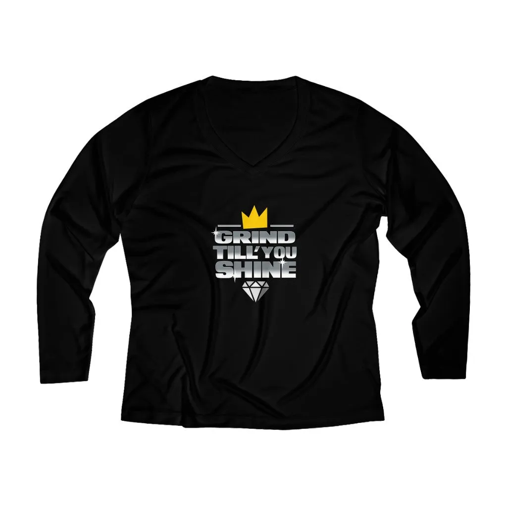 Grind Till You Shine | Women's Long Sleeve Performance V-neck Tee