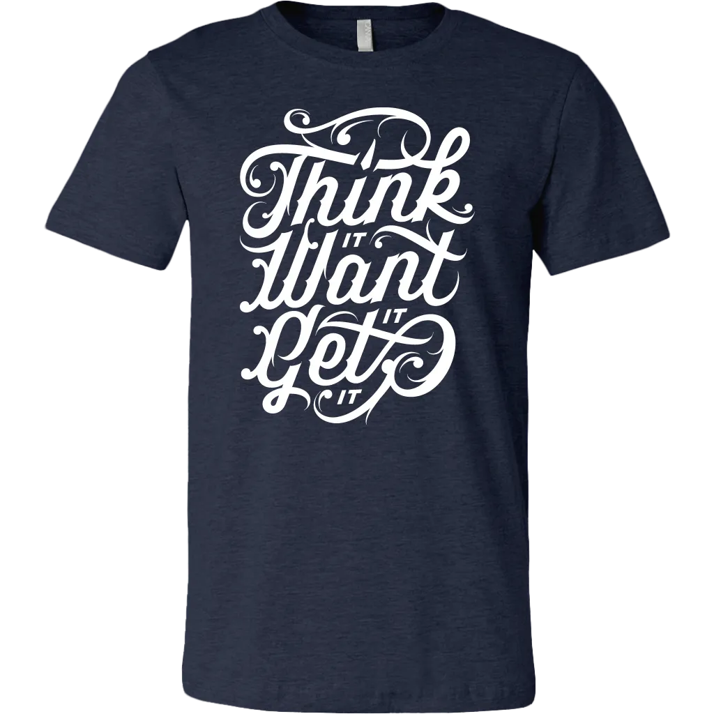 Think It Want It Get It | Men's